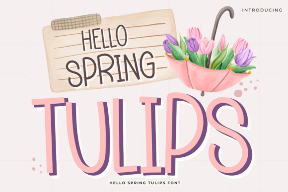 Hello Spring Tulips: A Handwritten Typeface That Welcomes Light